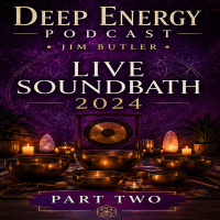 Deep Energy 2408 - Live Soundbath 2024 - Part 2