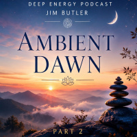 Deep Energy 2422 - Ambient Dawn - Part 2