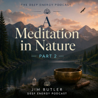 Deep Energy 2456 - Meditation in Nature - Part 2