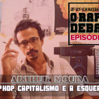 O RAP EM DEBATE #16 - HIP HOP, CAPITALISMO E A ESQUERDA