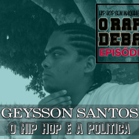 O RAP EM DEBATE #21 - O HIP HOP E A POLITICA