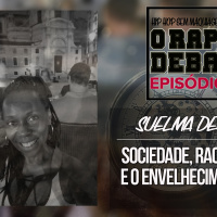 O RAP EM DEBATE #24 - SOCIEDADE, RACISMO E O ENVELHECIMENTO