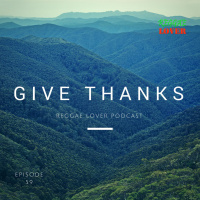 59 - Reggae Lover Podcast - Give Thanks