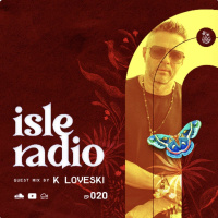 Isle Radio (Sri Lanka) Episode 20 - Guest Mix by K Loveski 07.2025
