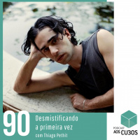 Ep. 090 - Desmistificando a primeira vez (com Thiago Pethit)