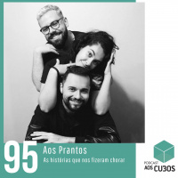 Ep. 095 - Aos Prantos