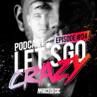 Lets Go Crazy Podcast [ Episode 04 ]