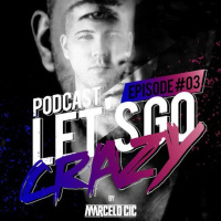  Lets Go Crazy Podcast [ Episode 03 ] 