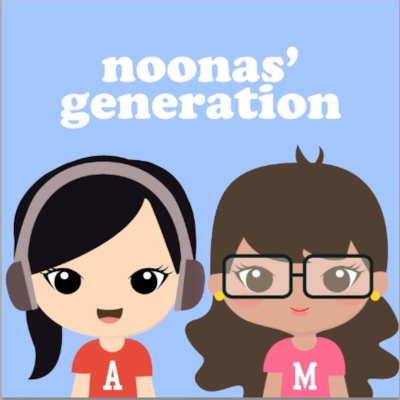 Noonas Generation - A Kpop Podcast