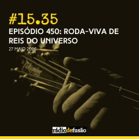 Episódio 450: Roda-viva de Reis do Universo