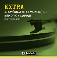EXTRA • A América (e o mundo) de Kendrick Lamar
