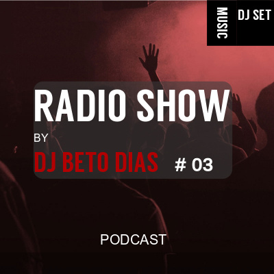 Podcast Radioshow By Dj Beto Dias