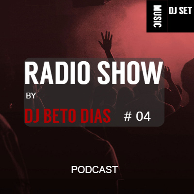 Podcast Radioshow By Dj Beto Dias