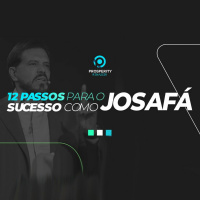 PROSPERITY RENASCER - 12 PASSOS PARA O SUCESSO COMO JOSAFÁ I AP. ESTEVAM HERNANDES #IgrejaRenascer