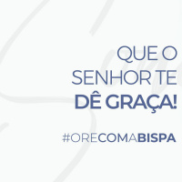 #OraçãodoDia | Que O Senhor Te Dê Graça! | #orecomabispa