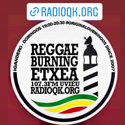 Reggae Burning Etxea Uribe Fm 107.8 Roots N Cultur