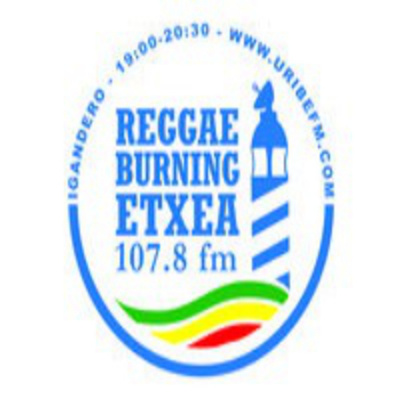 Reggae Burning Etxea Uribe Fm 107.8 Roots N Cultur