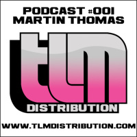 TLM Distribution Podcast #001 featuring Martin Thomas