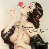 Dj Vinicious “It’s About Love“