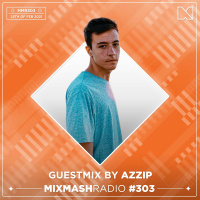 Laidback Luke Presents: Azzip Guestmix | Mixmash Radio #303