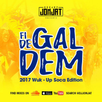 Fi Di Gal Dem (2017 Wuk - Up Soca Edition)