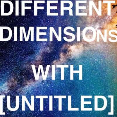 Different Dimensions With [untitled]