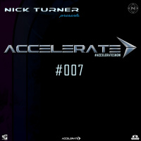 Nick Turner - ACCELERATE #007