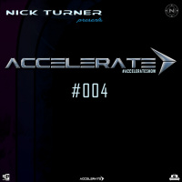 Nick Turner - ACCELERATE #004