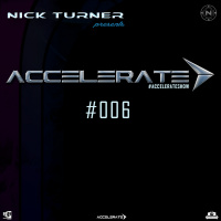 Nick Turner - ACCELERATE #006