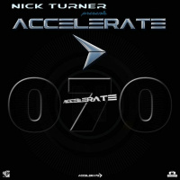 Nick Turner - ACCELERATE #070