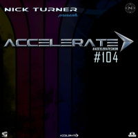 Nick Turner - ACCELERATE 104