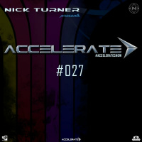 Nick Turner - ACCELERATE #027