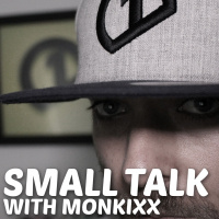#013 - Small Talk With Monkixx - Wil Benton