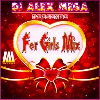 DJ Alex Mega - For Girls Mix - 2015