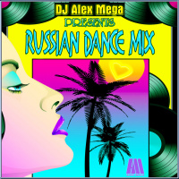 DJ Alex Mega - Russian Dance Mix - 2014