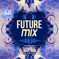 DJ Alex Mega - Future Mix - 2026