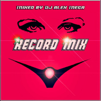 DJ Alex Mega - Record Mix - 2013