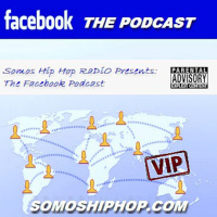 SOMOS HIP HOP RADIO PRESENTS: THE FACEBOOK PODCAST