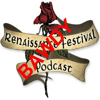 Renaissance Festival Bawdy Podcasts Podcast