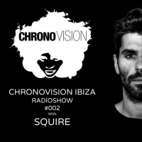 Chronovision Ibiza radioshow #2 w/ Squire
