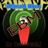 EBM Podcast- Ep.9- Ultimate Mixes