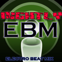EBM Podcast Ep.8- Nightly Mixes 2