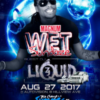 Magnum Wet Sundaze / Zj Liquid / 8-27-2017