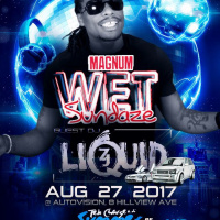 MAGNUM WET SUNDAYS / ZJ LIQUID / 8-27-2017 #2