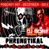 Live Mix by Dj Bore - Phrenetikal Frequency #001