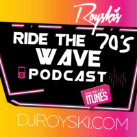 Episode 93: Royskis Ride The 70s Wave Podcast #93 - Royski