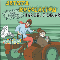 Artista Revelación #58 especial desde Sidecar con Za!, Alberto Montero y Canino