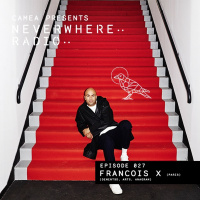 Camea Presents Neverwhere Radio Episode 027 Feat Francois X (Concrete Paris, DEMENT3D)