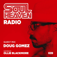 Soul Heaven Radio 039: Doug Gomez