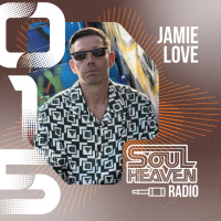 Soul Heaven Radio 015: Jamie Love